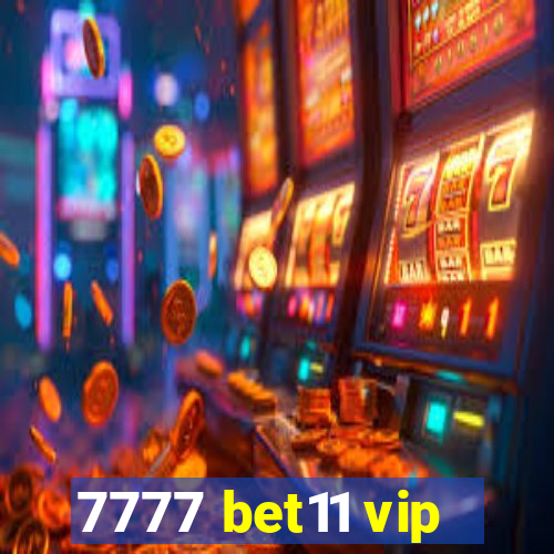 7777 bet11 vip